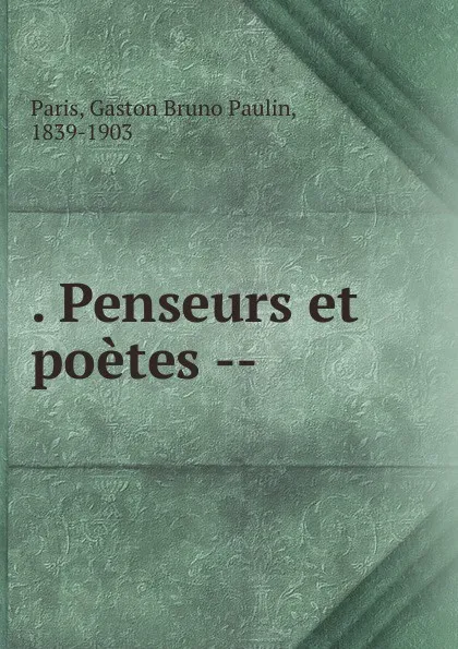 Обложка книги Penseurs et poetes, Gaston Bruno Paulin Paris