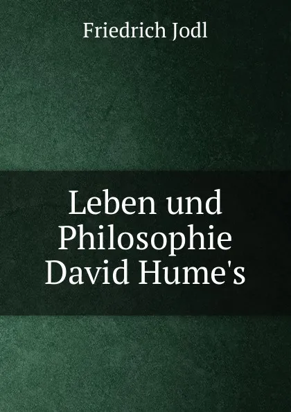 Обложка книги Leben und Philosophie David Hume.s, Friedrich Jodl