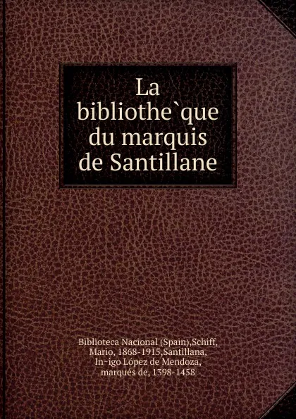 Обложка книги La bibliotheque du marquis de Santillane, Spain