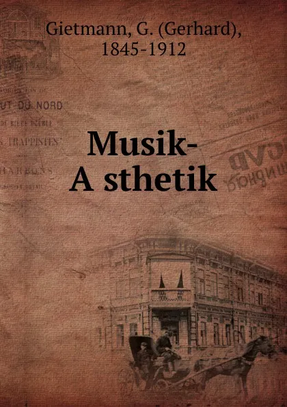 Обложка книги Musik-Asthetik, Gerhard Gietmann