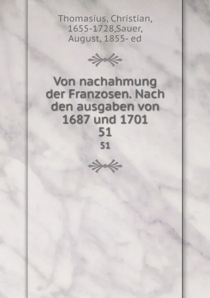 Обложка книги Von nachahmung der Franzosen. Nach den ausgaben von 1687 und 1701, Christian Thomasius