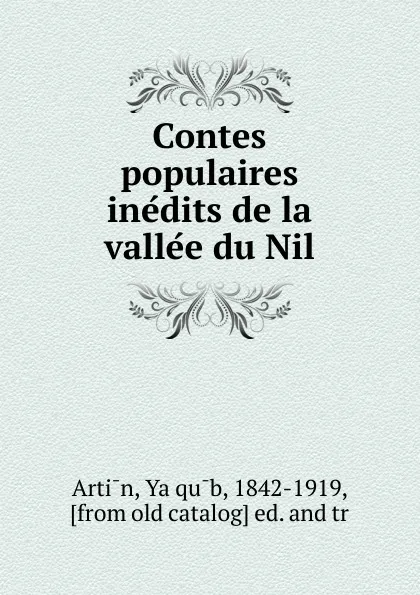 Обложка книги Contes populaires inedits de la vallee du Nil, Yaʻqūb Artin