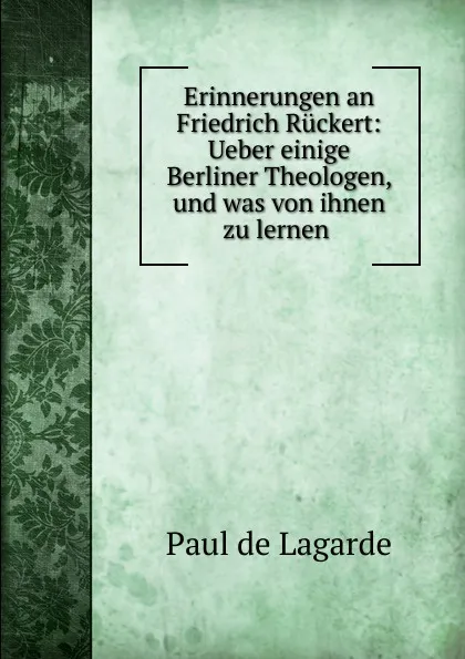 Обложка книги Erinnerungen an Friedrich Ruckert, Paul de Lagarde