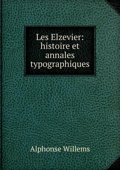 Обложка книги Les Elzevier, Alphonse Willems