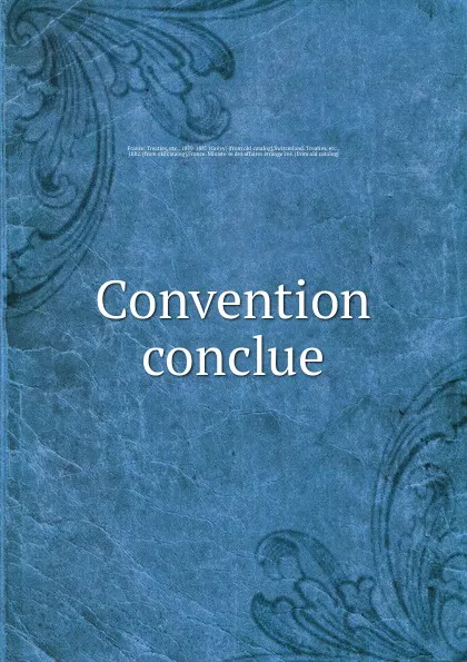 Обложка книги Convention conclue, Switzerland. Treaties