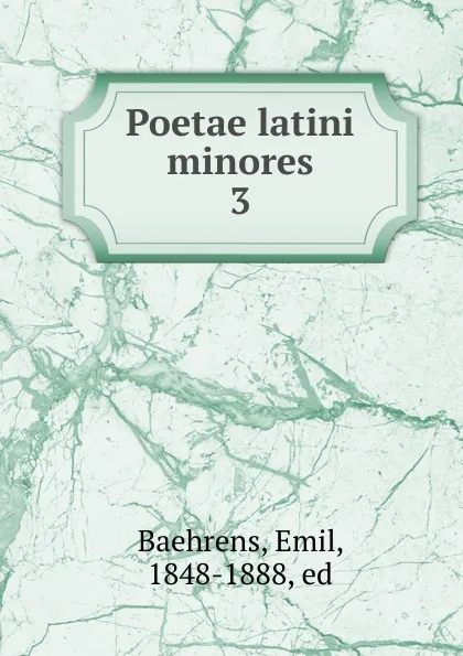 Обложка книги Poetae latini minores, Emil Baehrens