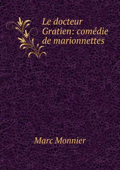 Обложка книги Le docteur Gratien, Marc Monnier