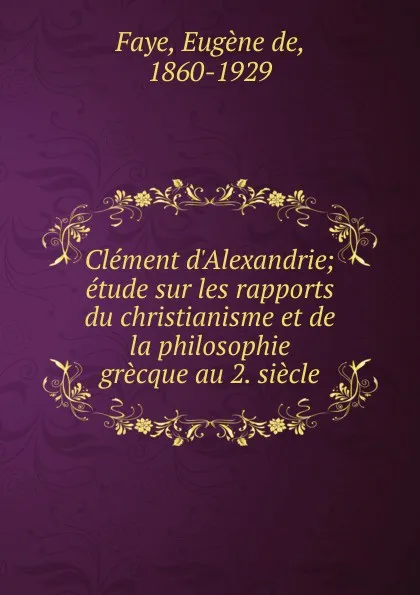 Обложка книги Clement d.Alexandrie, Eugène de Faye