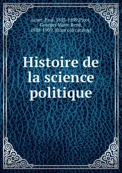 Обложка книги Histoire de la science politique, Janet Paul