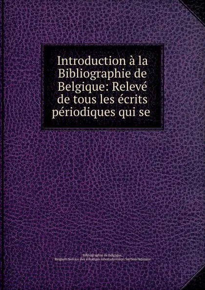 Обложка книги Introduction a la Bibliographie de Belgique, Bibliographie de Belgique