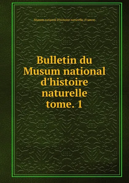 Обложка книги Bulletin du Musum national d.histoire naturelle, 