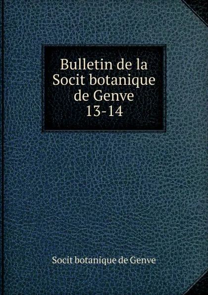 Обложка книги Bulletin de la Socit botanique de Genve, Socit botanique de Genve