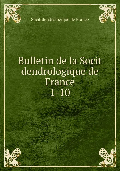 Обложка книги Bulletin de la Socit dendrologique de France, 