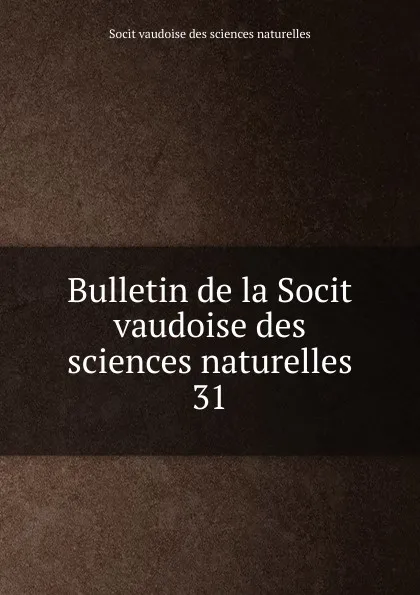 Обложка книги Bulletin de la Socit vaudoise des sciences naturelles, Socit vaudoise des sciences naturelles