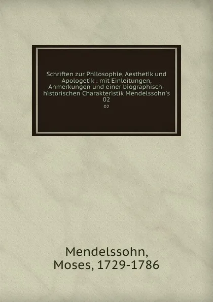 Обложка книги Schriften zur Philosophie, Aesthetik und Apologetik, Moses Mendelssohn