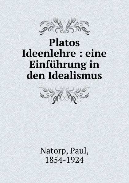 Обложка книги Platos Ideenlehre, Paul Natorp