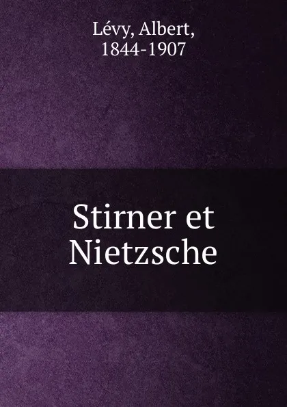 Обложка книги Stirner et Nietzsche, Albert Lévy