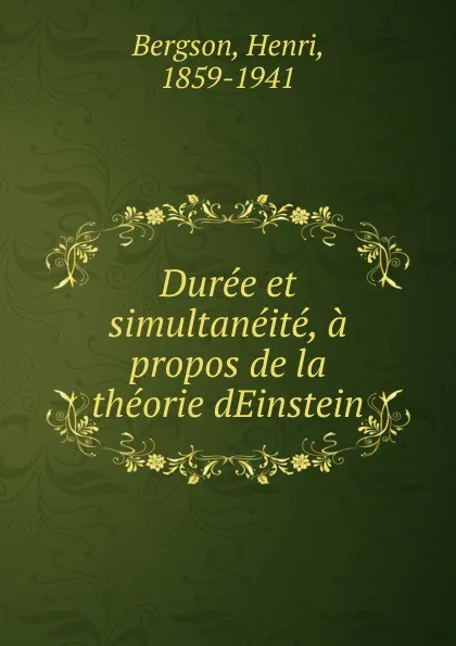 Обложка книги Duree et simultaneite, a propos de la theorie dEinstein, Henri Bergson