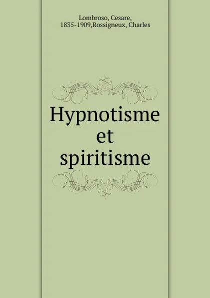 Обложка книги Hypnotisme et spiritisme, Cesare Lombroso