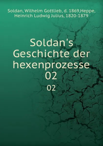 Обложка книги Soldan.s Geschichte der hexenprozesse, Wilhelm Gottlieb Soldan