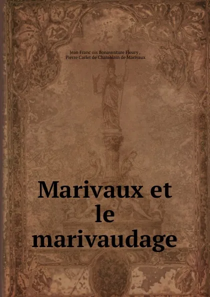 Обложка книги Marivaux et le marivaudage, Jean Franc̜ois Bonaventure Fleury