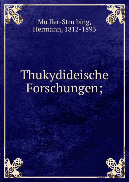 Обложка книги Thukydideische Forschungen, Hermann Müller-Strübing