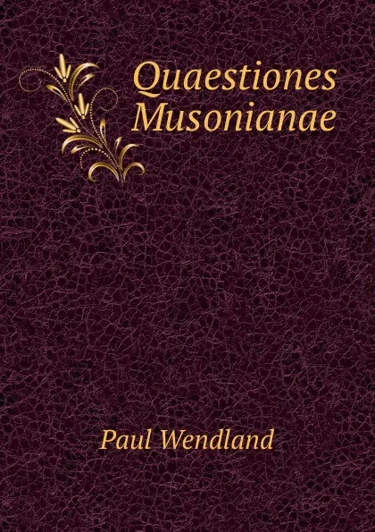 Обложка книги Quaestiones Musonianae, Paul Wendland