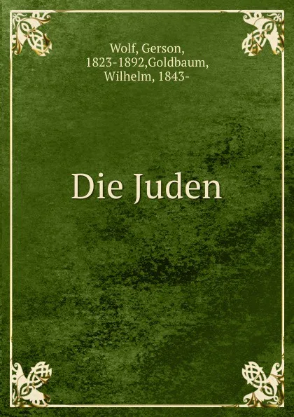 Обложка книги Die Juden, Gerson Wolf