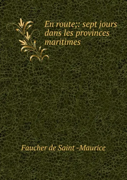 Обложка книги En route, Faucher de Saint-Maurice