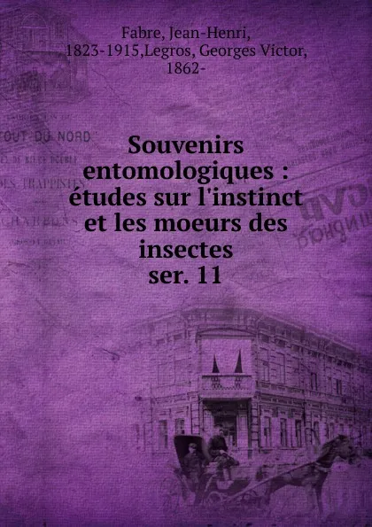 Обложка книги Souvenirs entomologiques, Jean-Henri Fabre