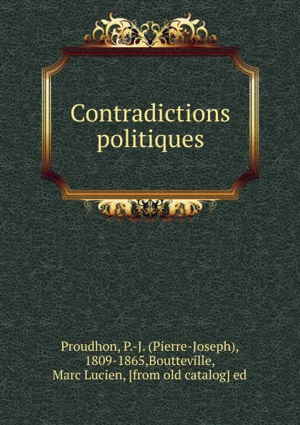 Обложка книги Contradictions politiques, Pierre-Joseph Proudhon