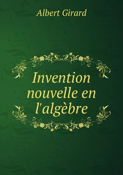 Обложка книги Invention nouvelle en l.algebre, Albert Girard