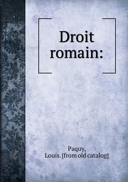 Обложка книги Droit romain, Louis Paquy