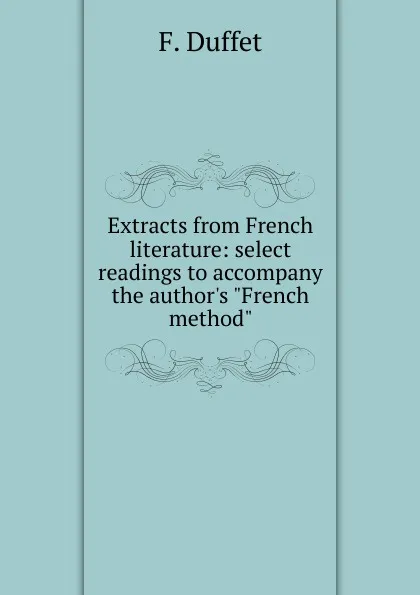 Обложка книги Extracts from French literature, F. Duffet