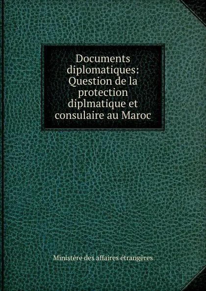 Обложка книги Documents diplomatiques, Ministère des affaires étrangères