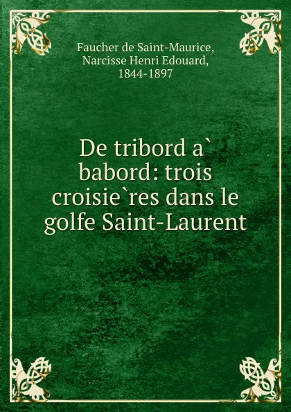 Обложка книги De tribord a babord, Faucher de Saint-Maurice