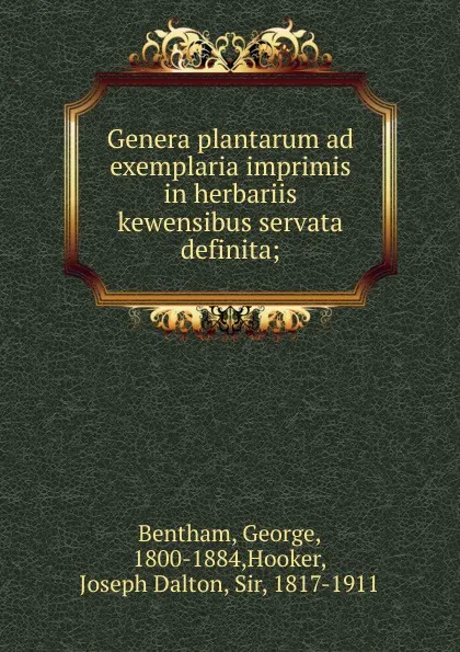 Обложка книги Genera plantarum ad exemplaria imprimis in herbariis kewensibus servata definita, George Bentham
