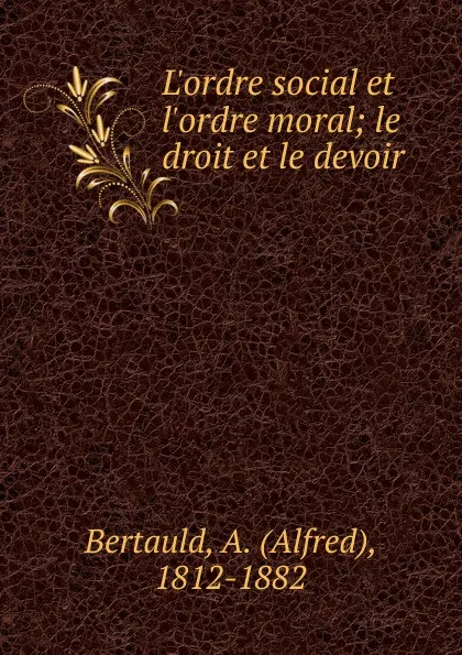 Обложка книги L.ordre social et l.ordre moral, Alfred Bertauld