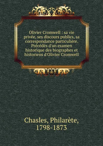 Обложка книги Olivier Cromwell, Philarète Chasles