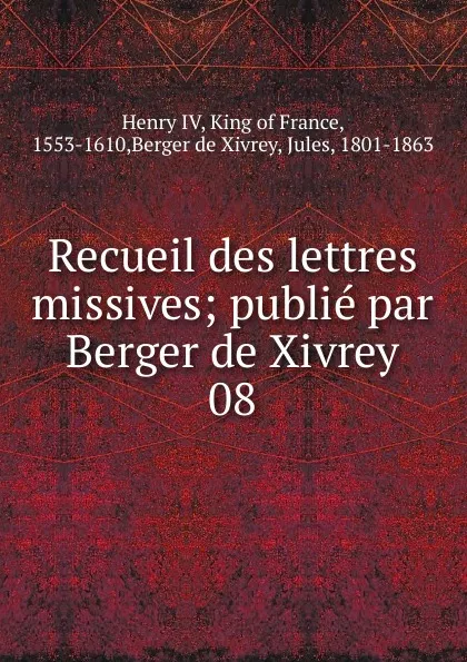 Обложка книги Recueil des lettres missives, Henry IV