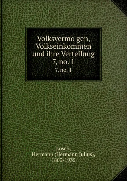 Обложка книги Volksvermogen, Volkseinkommen und ihre Verteilung, Hermann Julius Losch