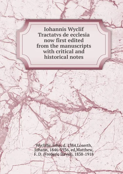 Обложка книги Iohannis Wyclif Tractatvs de ecclesia now first edited from the manuscripts, Wycliffe John