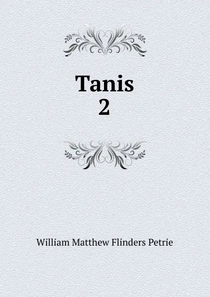 Обложка книги Tanis, W. M. Flinders Petrie