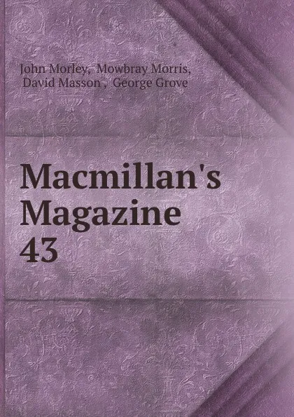 Обложка книги Macmillan.s Magazine, John Morley