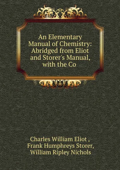 Обложка книги An Elementary Manual of Chemistry, Eliot Charles William