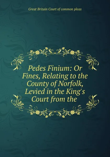 Обложка книги Pedes Finium, Great Britain Court of Common Pleas