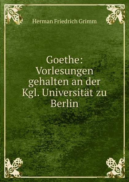 Обложка книги Goethe, Herman F. Grimm