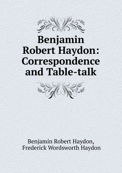 Обложка книги Benjamin Robert Haydon, Benjamin Robert Haydon