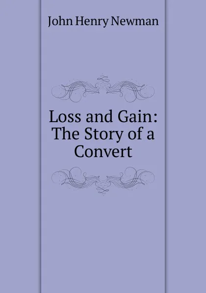 Обложка книги Loss and Gain, Newman John Henry