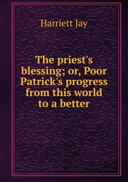 Обложка книги The priest.s blessing, Harriett Jay